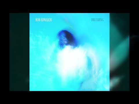 在 YouTube 上观看 Dreaming - Rob Edwards (audio)