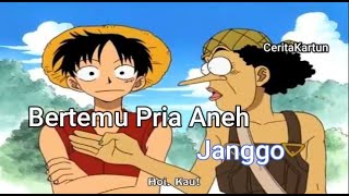 Pria Aneh Bernama Janggo |  Alur Cerita One Piece Episode 10