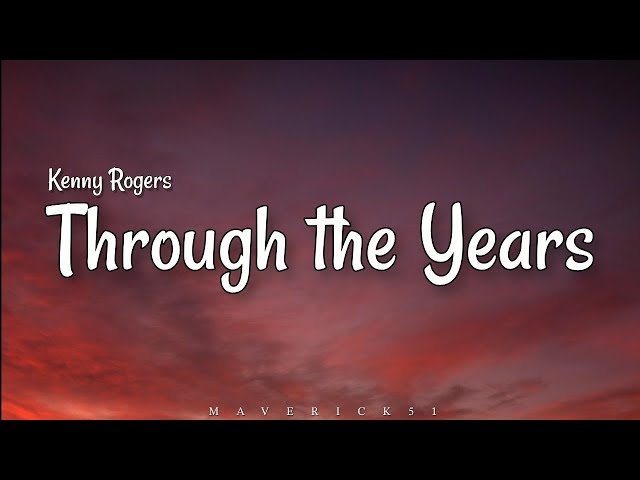 Kenny Rogers - Through the Years (LYRICS) ♪ class=
