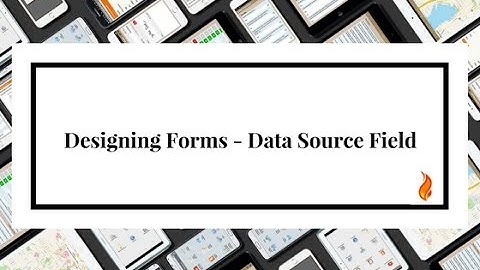 Designing Form Series - Data Source Field