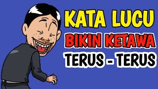 KATA LUCU BIKIN KETAWA TERUS - TERUS