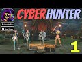Cyber Hunter Gameplay walkthrough Part 1 AndroidiOS