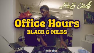 Office Hours: Chill R&B Vibes for Work, Studying, Relaxing | BLACK & MILES DJ Set | R&B ONLY