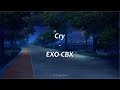 EXO-CBX (엑소-첸백시) - Cry (Lirik dan Terjemahan Indonesia)