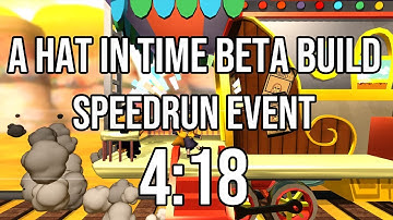 A Hat in Time (Beta Build) 2017 Speedrunning Event speedrun in 4:18 IGT (4:26 RTA)