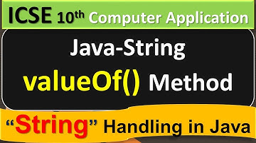 Java-String Handling || valueOf() Method || ICSE 10th Computer Application