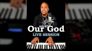 Our God (Chris Tomlin) - LIVE Session