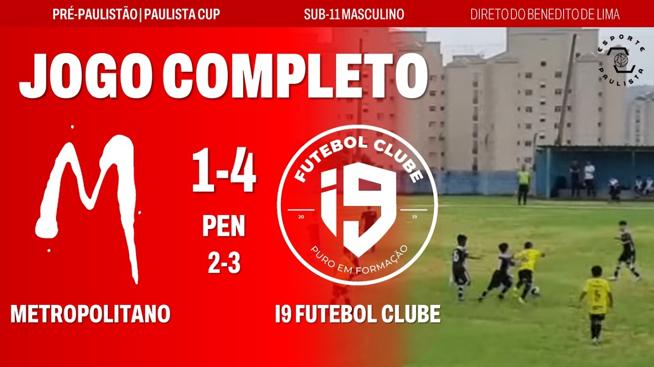 AO VIVO - METROPOLITANO x I9 FC - PRÉ-PAULISTAO 2026 - SUB-11 - 2ª ...
