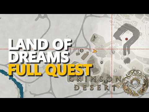 Land of Dreams FULL QUEST Crimson Desert