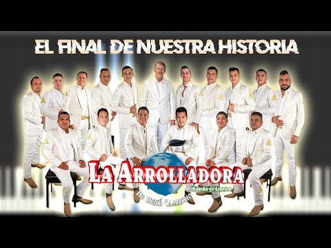 El final de nuestra historia - La Arrolladora Banda el Limón de René Camacho