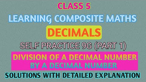 CLASS 5_DECIMALS_SELF PRACTICE-9G(PART 1)