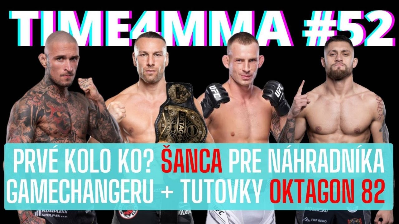 Time4MMA #52 Karlos, Sivák, Bartl prvé KO, Engizek alebo Jotko? + Tutovky OKTAGON 82
