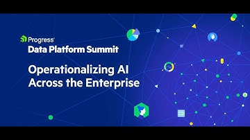 Operationalizing AI Across the Enterprise | Progress Data Platform Summit 2025
