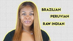 Difference Between Brazilian, Peruvian & Raw Hair