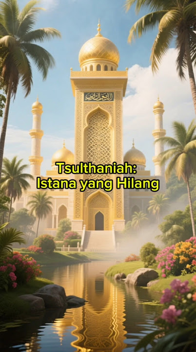 Tsulthaniah: Istana yang Hilang #kerajaan #sejarah