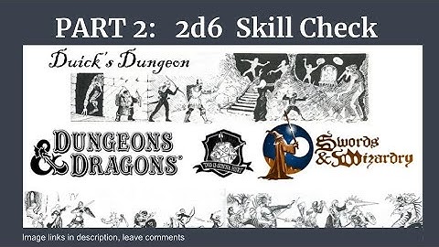 PART2: 2d6 Skill Checks (& Thief Checks) in Swords & Wizardy D&D OD&D Dungeons Dragons OSR