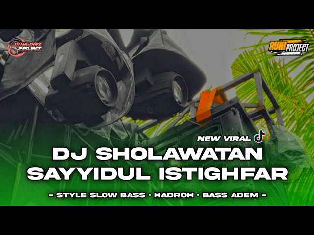 DJ SAYYIDUL ISTIGHFAR - DJ SHOLAWAT CHEK SOUND HOREG | HADROH SLOW BASS class=