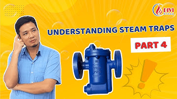 Understanding Steam Traps Part 4