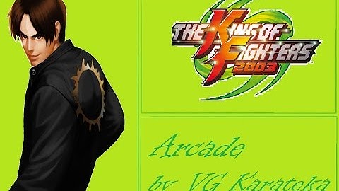 The King Of Fighters 2003 - Arcade - Full Playthrough