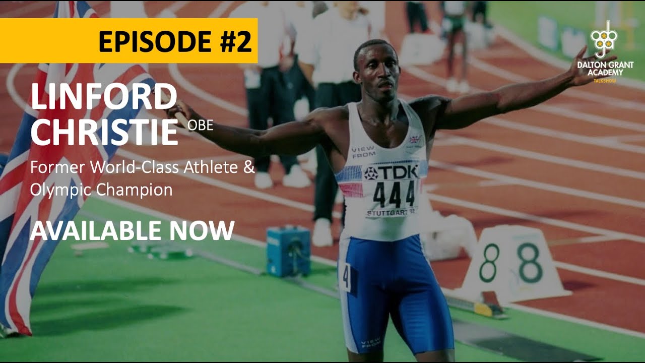 Dalton Grant Academy Talk Show - Episode 2: Linford Christie