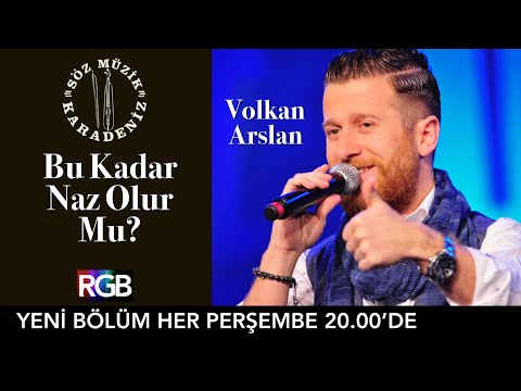 Bu Kadar Naz Olur Mu- Volkan Arslan I Söz-Müzik Karadeniz