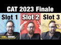 Cat 2023 finale slot 1 vs slot 2 vs slot 3 final analysis