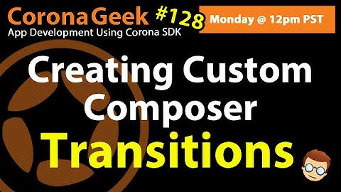 Creating Custom Composer Transitions in Corona SDK