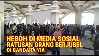 Download Lagu HEBOH DI MEDIA SOSIAL RATUSAN ORANG BERJUBEL DI BANDARA YOGYAKARTA INTERNATIONAL AIRPORT MP3 Download Lagu HEBOH DI MEDIA SOSIAL RATUSAN ORANG BERJUBEL DI BANDARA YOGYAKARTA INTERNATIONAL AIRPORT MP3