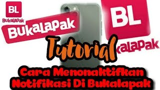 Cara Menonaktifkan Notifikasi Di Bukalapak Terbaru 2020