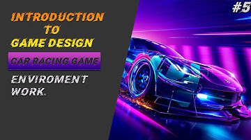 INTRODUCTION TO GAME DESIGN | UNITY EP 4 | RACING GAME |ENVIROMENT WORK