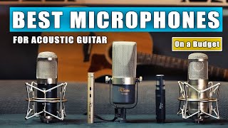 The Best Budget Microphones for Acoustic Guitar