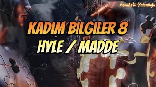 Kadim Bilgiler 8-Hylemadde