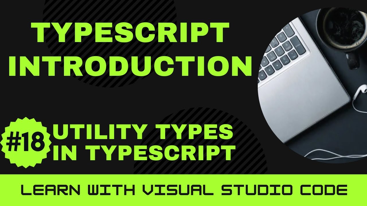 [Learn with VSCode] TypeScript for Beginners #18 Utility Types in ...