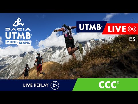 REPLAY - Dacia UTMB Mont-Blanc 2023 - Live Español 🇪🇸 - CCC