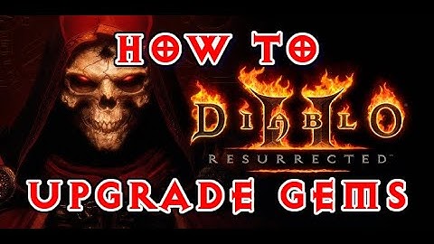 Diablo 2 Resurrected How to Upgrade Gems
