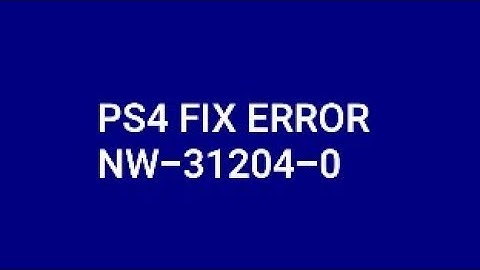 PS4 Error NW-31204-0 Network Problem Fix