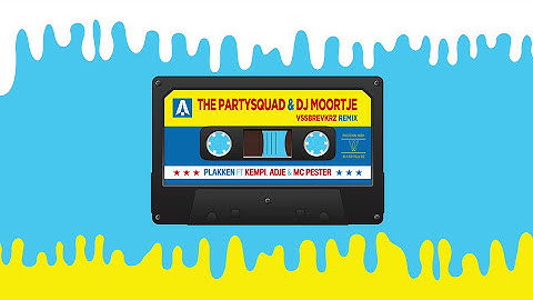 The Partysquad & DJ Moortje - Plakken ft. Kempi, Adje & MC Pester (Vssbrevkrz Remix)