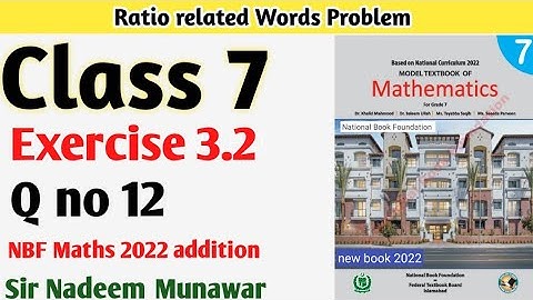 Class 7 Exercise 3.2 Q no 12 NBF Maths Ex 3.2 Ratio related Words Problem Sir Nadeem Munawar