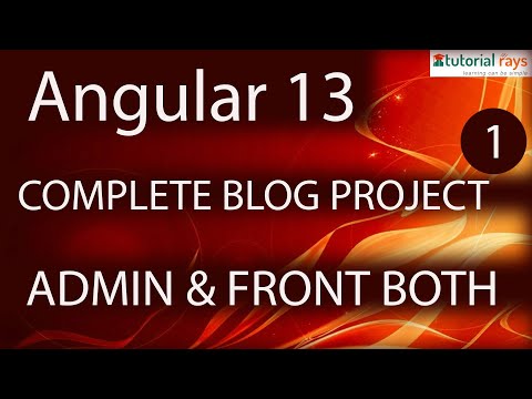 1.1 Angular 12 / 13  Blog Proejct with Front and Admin with Authentication | Angular 13 Tutorial