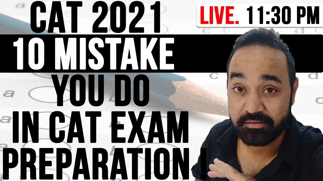 CAT 2021 - 10 Mistakes You do in CAT exam Preparation ! - YouTube