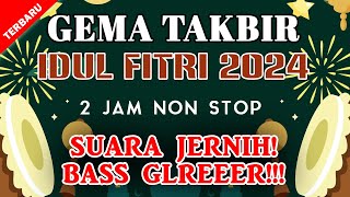 SPESIAL IDUL FITRI - GEMA TAKBIR IDUL FITRI 2 JAM NON STOP - FULL BASS