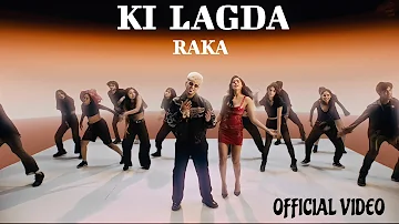 KI LAGDA (OFFICIAL MUSIC VIDEO) RAKA || LATEST PUNJABI SONG 2024 || RAKA NEW SONG