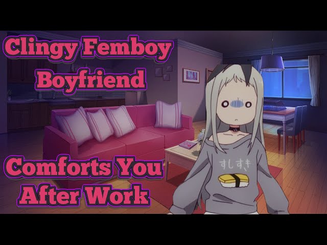 Clingy Femboy Boyfriend Comforts You After Work! (ASMR RP)