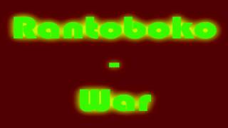 Rantoboko - War