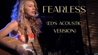 Fearless (Ed's acoustic version)