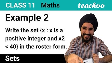 Example 2 - Write {x : x is a positive integer and x2 40} - Teachoo