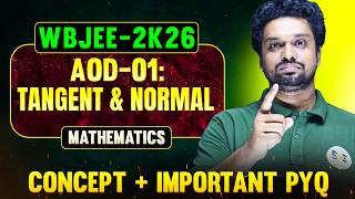WBJEE 2026: Tangent and Normal (AOD 01) | Concept + Best PYQs & MCQs | Mathematics | SOE JEE
