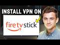 How To Download And Install A VPN On Amazon Fire Stick (2026) ✅