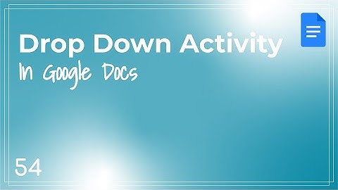 Google Docs - Quick Tip #54 - Drop Down CLOZE Activity