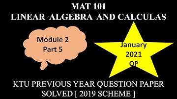 KTU MAT 101 LINEAR ALGEBRA AND CALCULUS | MODULE 2 PART 5